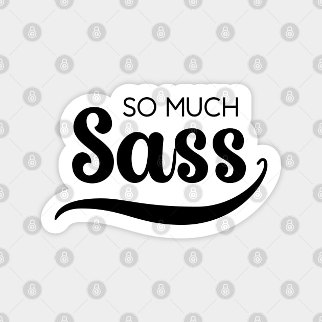 So Much Sass - Black on White Sticker by VicEllisArt